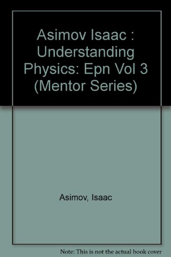 9780451624024: Asimov Isaac : Understanding Physics: Epn Vol 3 (Mentor Series)