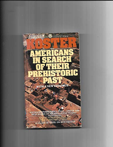 Imagen de archivo de Koster: Americans in Search of Their Prehistoric Past a la venta por Basement Seller 101