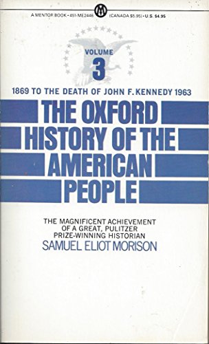 9780451624468: The Oxford History of the American People Volume 3: 1869 to the Death of John F. Kennedy 1963