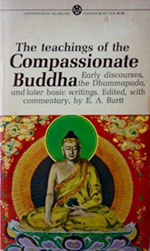 Stock image for The Teachings of the Compassionate Buddha: Early Discourses, the Dhammapada and Later Basic Writings for sale by ThriftBooks-Atlanta