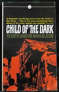 Imagen de archivo de Child of the Dark: The Diary of Carolina Maria de Jesus a la venta por ThriftBooks-Atlanta