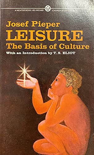 9780451624697: Pieper Josef : Leisure the Basis of Culture (Mentor Series)