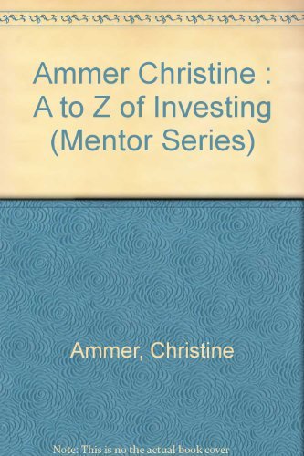 9780451625311: Ammer Christine : A to Z of Investing (Mentor Series)