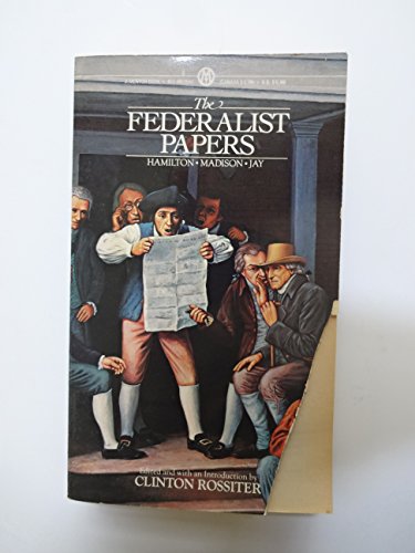 Imagen de archivo de The Federalist Papers: Alexander Hamilton, James Madison, John Jay a la venta por Jenson Books Inc