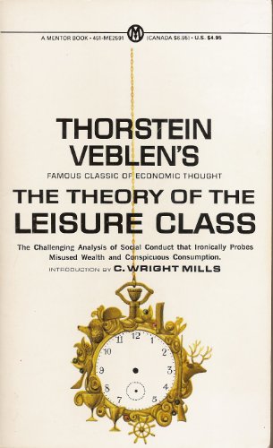 The Theory of the Leisure Class - Veblen, Thorsten