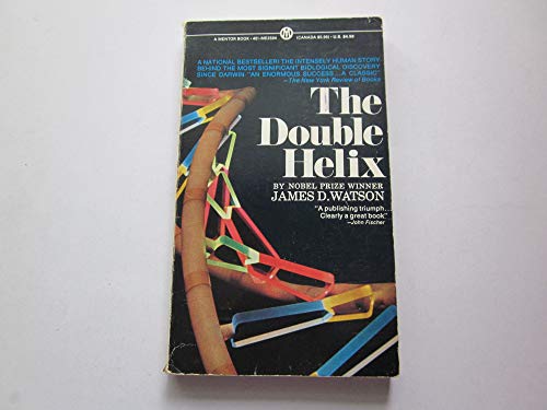 The Double Helix : A Personal Account of the Discovery of the Structure of DNA.