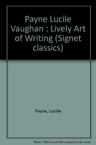 9780451626165: The Lively Art of Writing