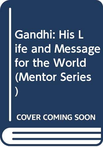 9780451626219: Fischer Louis : Gandhi:His Life & Message for the World (Mentor Series)