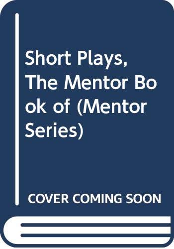 Stock image for Short Plays, the Mentor Book of for sale by 2Vbooks
