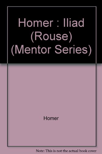 9780451626455: Homer : Iliad (Rouse)