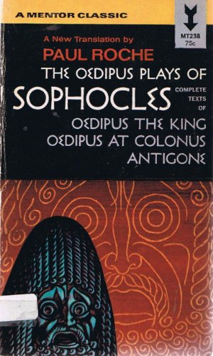 9780451626585: The Oedipus Plays of Sophocles: Oedipus the King; Oedipus at Colonus; Antigone