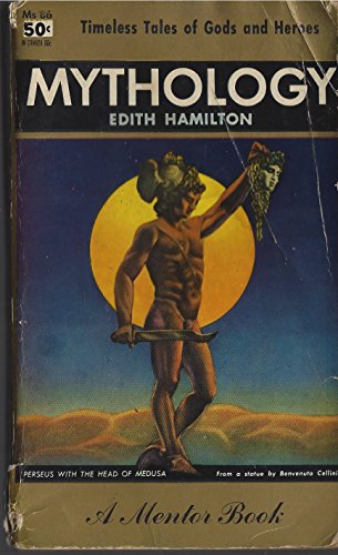 Mythology: Timeless Tales of Gods and Heroes (Mentor) - Edith Hamilton