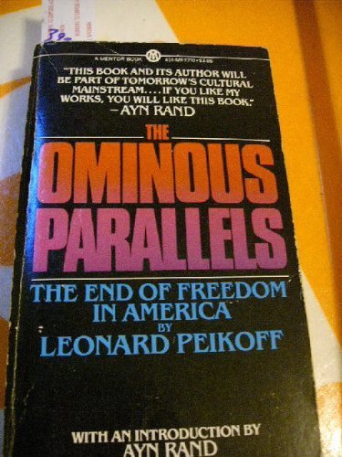 Ominous Parallels (Ayn Rand Library, Vol 3) (9780451627407) by Peikoff, Leonard