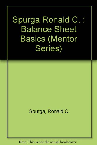9780451627742: Spurga Ronald C. : Balance Sheet Basics (Mentor Series)