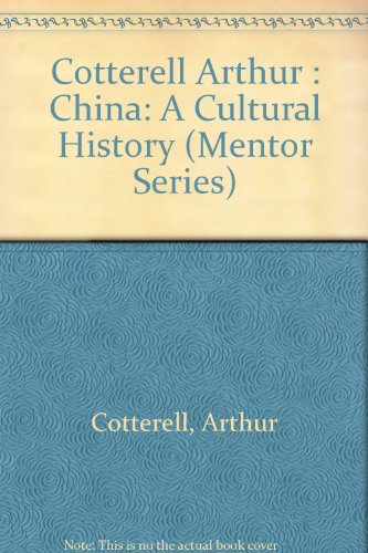 China: A Cultural History (9780451628091) by Cotterell, Arthur