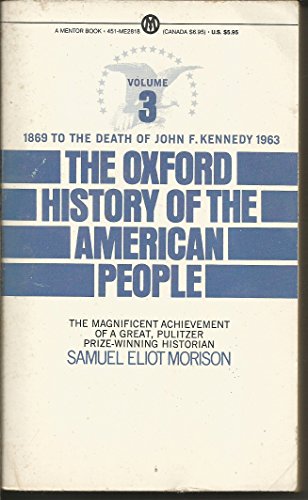 9780451628183: The Oxford History of the American People Volume 3: 1869 to the Death of John F. Kennedy 1963: 003