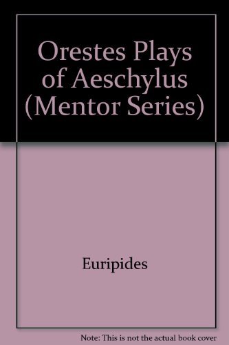 9780451628190: The Orestes Plays of Aeschylus