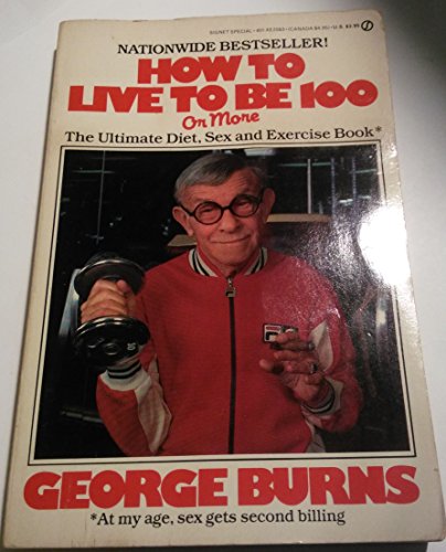 9780451820839: Burns George : How to Live to be 100 - or More (Signet)