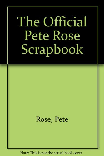 Imagen de archivo de The Official Pete Rose Scrapbook a la venta por Firefly Bookstore