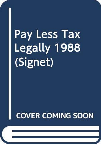 Stock image for Pay Less Tax Legally 1988 (Signet) for sale by Top Notch Books