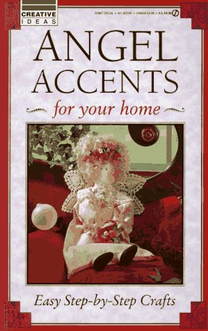 Stock image for Angel Accents for Your Home: Easy Step-By-Step Crafts (Creative Ideas) for sale by Wonder Book