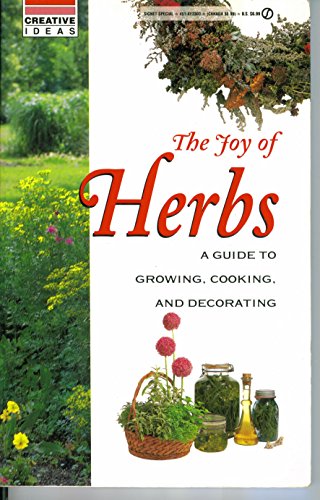 Stock image for The Joy of Herbs: A Guide to Growing, Cooking, and Decorating for sale by ThriftBooks-Dallas