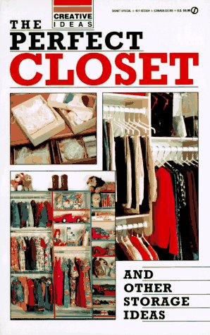 Imagen de archivo de The Perfect Closet and Other Storage Ideas a la venta por Better World Books