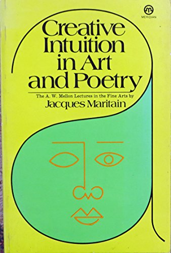 Beispielbild fr Creative Intuition in Art and Poetry: the A. W. Mellon Lecture in the Fine Art zum Verkauf von Wonder Book