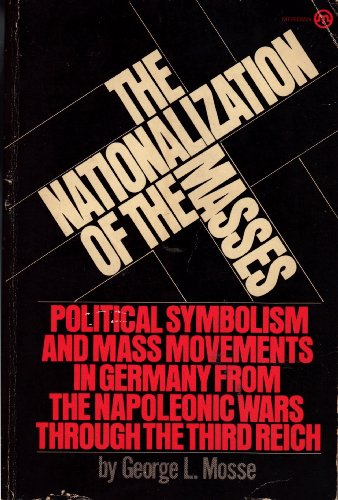 9780452004641: Nationalization of the Masses: Political Symbolism and Mass Movements in Germ...