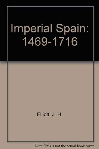 9780452004658: Imperial Spain: 1469-1716