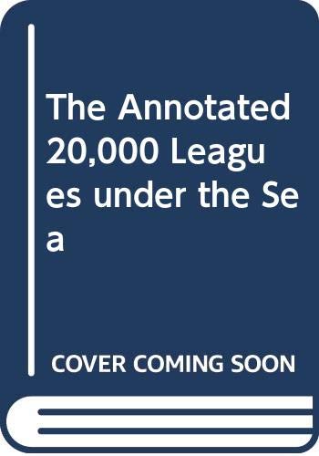 Imagen de archivo de The Annotated 20,000 Leagues under the Sea a la venta por Solr Books