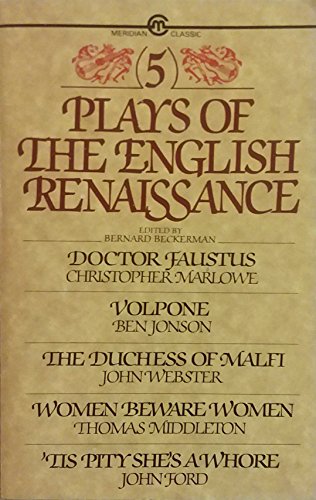 Five Plays of the English Renaissance (9780452006447) by Marlowe, Christopher; Jonson, Ben; Webster, John; Middleton, Thomas; Ford, John