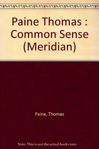 Imagen de archivo de Common Sense, the Rights of Man and Other Essential Writings of Thomas Paine a la venta por Better World Books