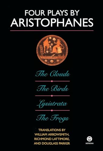 9780452007178: Four Plays by Aristophanes: The Birds; The Clouds; The Frogs; Lysistrata (Meridian Classics)