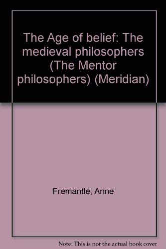 Stock image for The Age of Belief: The Medieval Philosophers for sale by gearbooks