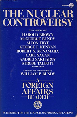 The nuclear controversy A Foreign Affairs reader - Bundy, William P.