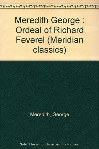9780452007772: Ordeal of Richard Feverel (Meridian Classic)