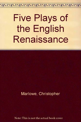 Five Plays of the English Renaissance (9780452007864) by Marlowe, Christopher; Jonson, Ben; Webster, John; Middleton, Thomas; Ford