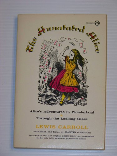 9780452008229: The Annotated Alice: Alice's Adventures in Wonderland And Through the Looking Glass