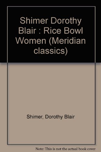 9780452008274: Shimer Dorothy Blair : Rice Bowl Women (Mentor Series)