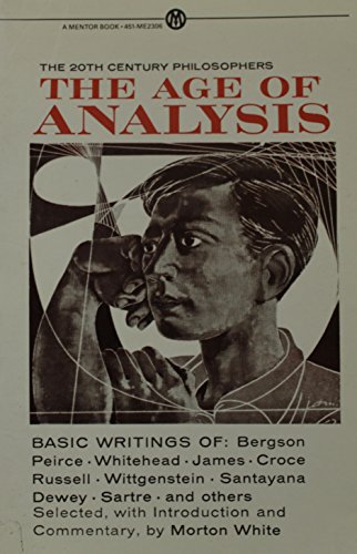 Beispielbild fr The Age of Analysis: Basic Writings (The Meridian Philosophers) zum Verkauf von Wonder Book
