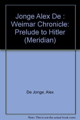 Stock image for The Weimar Chronicle : Prelude to Hitler for sale by The Red Onion Bookshoppe