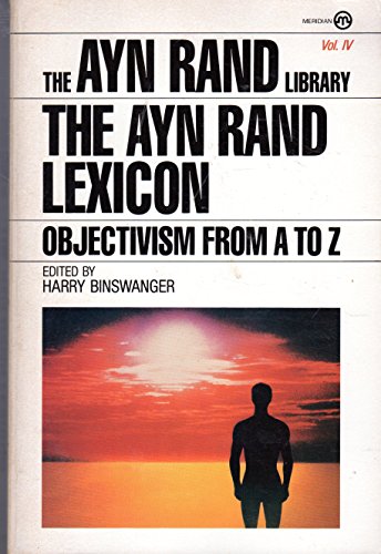 Imagen de archivo de The Ayn Rand Lexicon: Objectivism from A to Z; Vol. IV a la venta por Thomas F. Pesce'