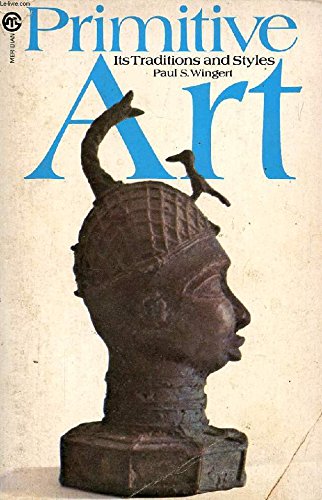 9780452009011: Primitive Art: Its Traditions and Styles