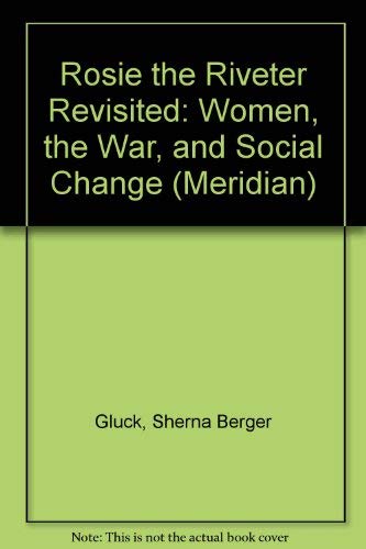 Stock image for Rosie the Riveter Revisited : Women, the War and Social Change for sale by Better World Books