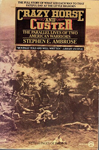 Beispielbild fr Crazy Horse and Custer: The Parallel Lives of Two American Warriors zum Verkauf von Bingo Used Books