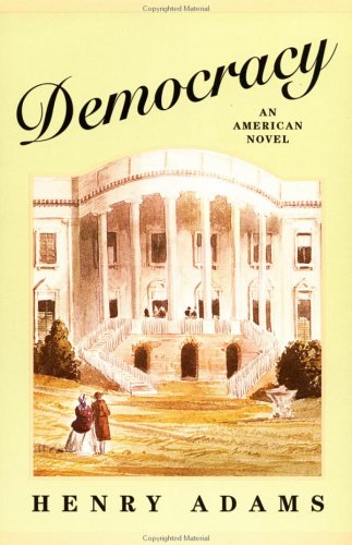 Beispielbild fr Democracy: An American Novel zum Verkauf von Wonder Book