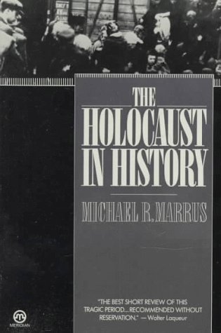 The Holocaust in History (Tauber Institute for the Study of European Jewry)