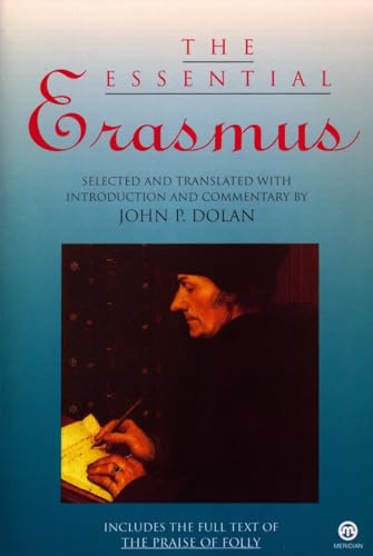 Stock image for The Essential Erasmus: Includes the Full Text of The Praise of Folly (Essentials) for sale by Wonder Book