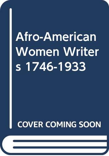 Beispielbild fr Afro-American Women Writers, 1746-1933: An Anthology and Critical Guide zum Verkauf von Paderbuch e.Kfm. Inh. Ralf R. Eichmann
